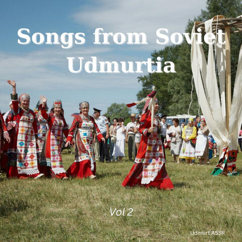 Songs from Soviet Udmurtia Vol 2
