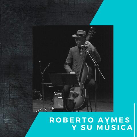 Roberto Aymes y Su Música