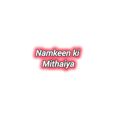 Namkeen ki Mithaiya NV