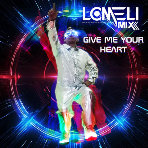 GIVE ME YOUR HEART