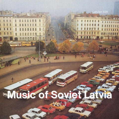 Music of Soviet Latvia Vol 3