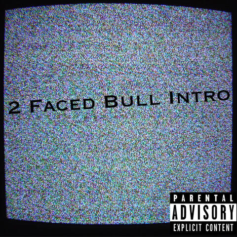 2 Faced Bullz Intro