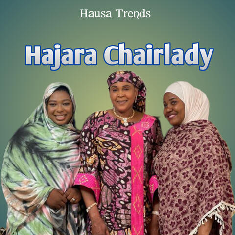 Hajara Chairlady