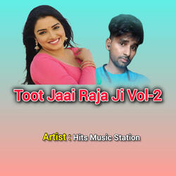 Toot Jaai Raja Ji Vol-2