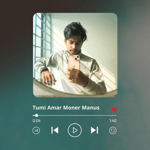 Tumi Amar Moner Manus