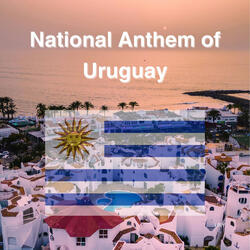 National Anthem of Uruguay