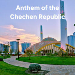 Anthem of the Chechen Republic
