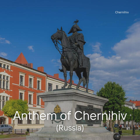 Anthem of Chernihiv (Ukraine)
