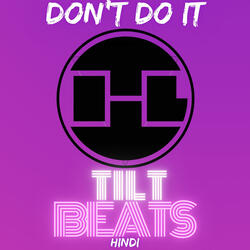 Tilt Beats: Don’t Do It