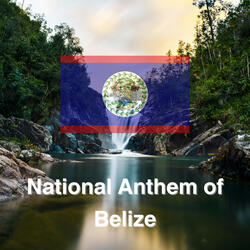National Anthem of Belize