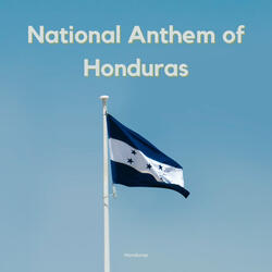 National Anthem of Honduras