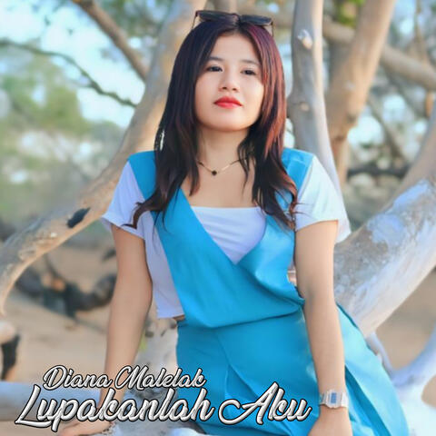 LUPAKANLAH AKU