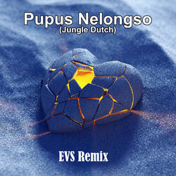 Pupus Nelongso (Jungle Dutch)