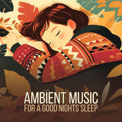Ambient Music For A Good Nights Sleep, Pt. 10