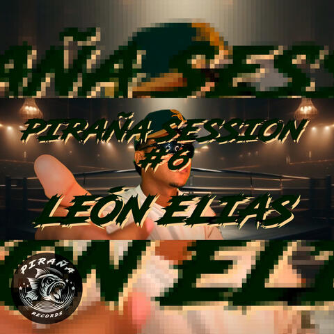 PIRAÑA SESSION #6