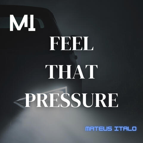 Feel That Pressure