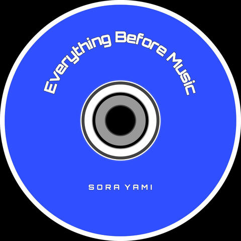 Everything Before Music