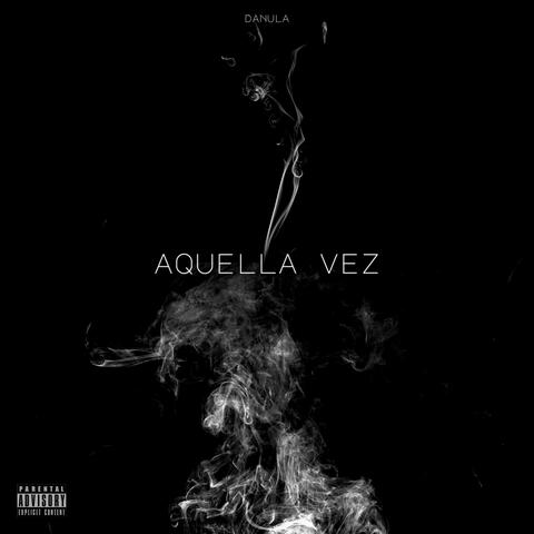 Aquella Vez