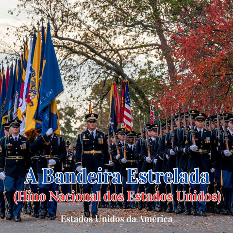 A Bandeira Estrelada (Hino Nacional dos Estados Unidos)