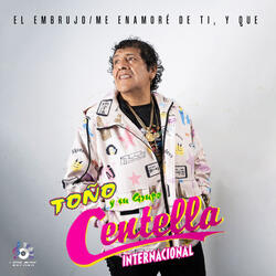 El Embrujo/Me Enamoré de ti, y Que