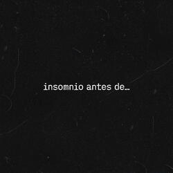 insomnio antes de…
