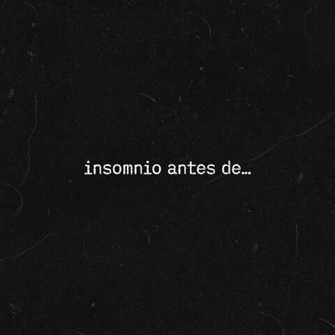 insomnio antes de…