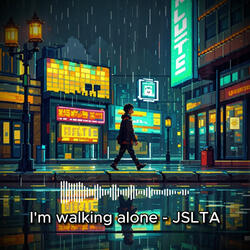 I'm walking alone