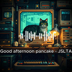 Good afternoon pancake