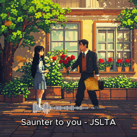Saunter to you