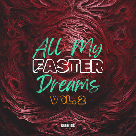 All My Faster Dreams Vol.2