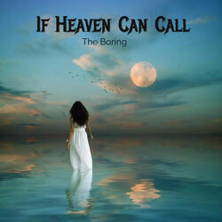 If Heaven Can Call