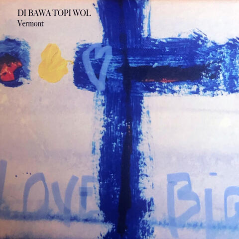 LoVe BiG - Di Bawa Topi Wol - Vermont