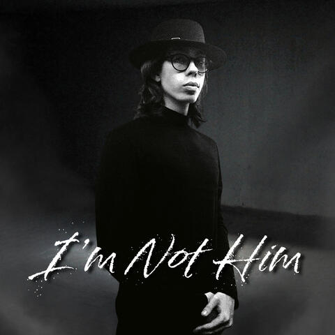 I'm Not Him