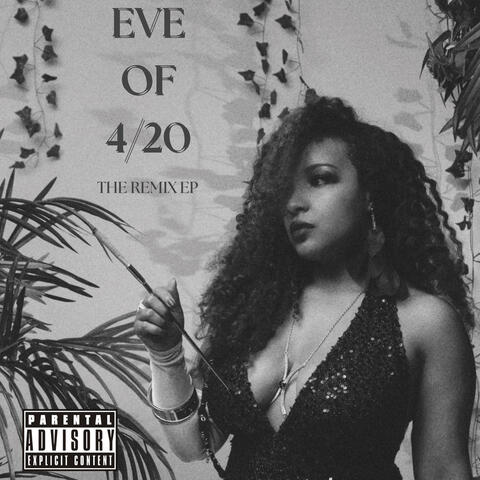 EVE OF 4/20