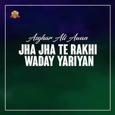 Jha Jha Te Rakhi Waday Yariyan