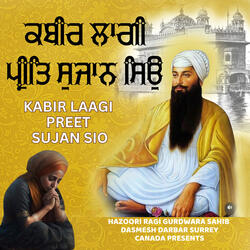 Kabir Laagi Preet Sujan Sio