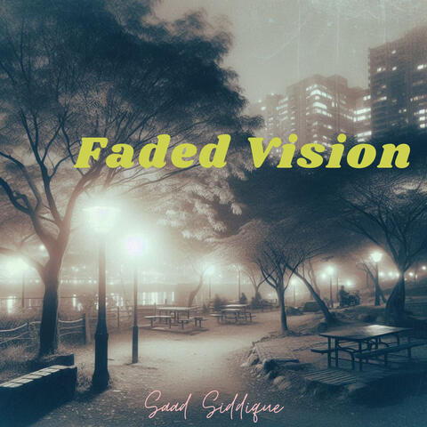 Faded Vision