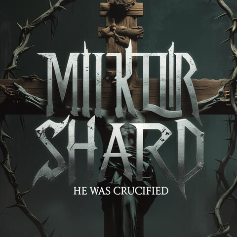 He Was Crucified