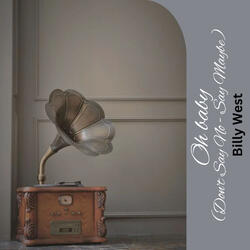 Oh baby (Don't Say No - Say Maybe)