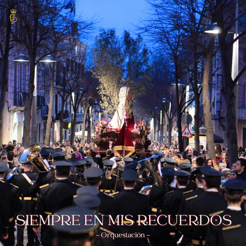 Siempre en mis Recuerdos... | Orquestación