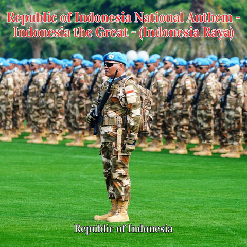 Republic of Indonesia National Anthem - Indonesia the Great - (Indonesia Raya)