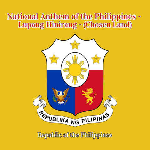 National Anthem of the Philippines - Lupang Hinirang - (Chosen Land)