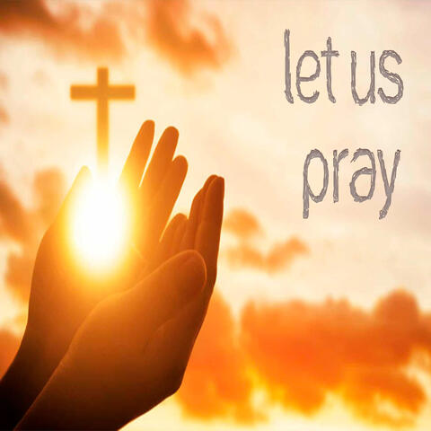 Let Us Pray