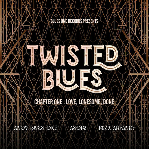 TWISTED BLUES CHAPTER ONE : LOVE, LONESOME, DONE