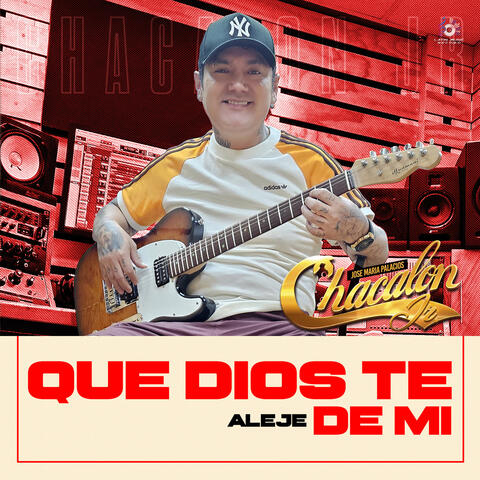 Que Dios te Aleje de mi