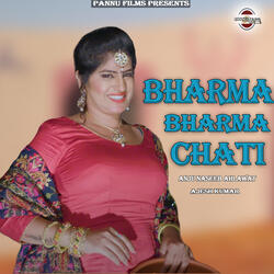 Bharma Bharma Chati