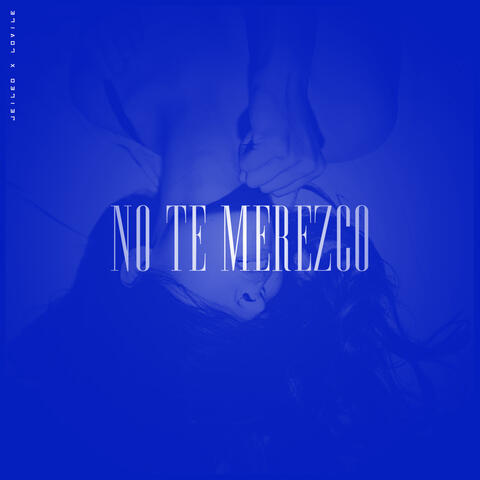 No Te Merezco