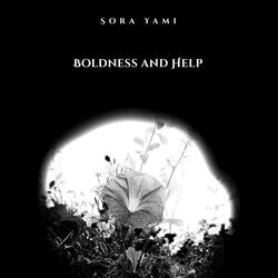 Boldness and Help