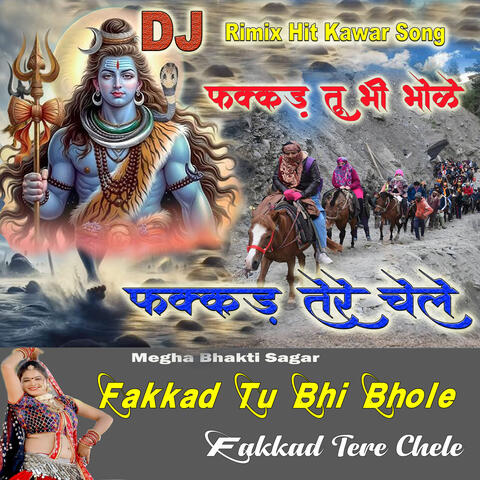 Fakkad Tu Bhi Bhole Fakkad Tere Chele