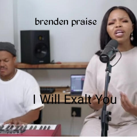 I Will Exalt You